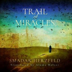 Trail of Miracles, Smadar Herzfeld