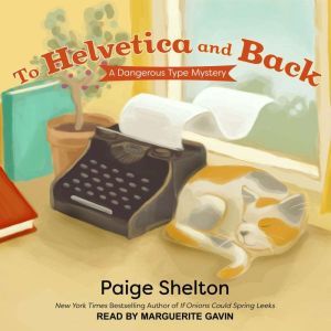 To Helvetica and Back, Paige Shelton