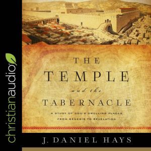 The Temple and the Tabernacle, J. Daniel Hays