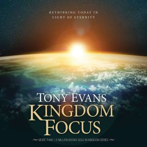 Kingdom Focus, Tony Evans