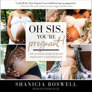 Oh Sis, Youre Pregnant?, Shanicia Boswell