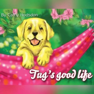 Tugs Good Life, Cathy Hodsdon