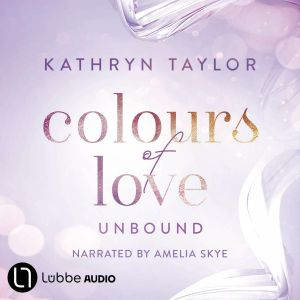 Unbound Colours of Love, Part 1, Kathryn Taylor