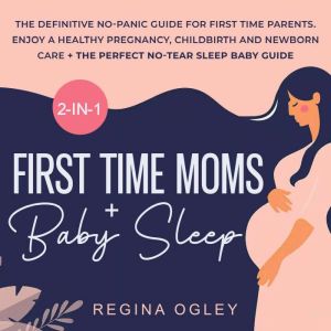 First Time Moms  Baby Sleep 2in1B..., Regina Ogley