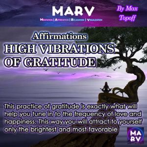 Affirmations High Vibrations Of Grati..., Max Topoff