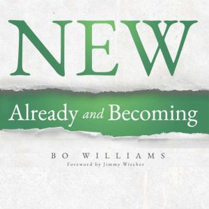 New: Already and Becoming
