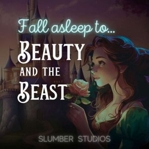 Beauty and the Beast  A Classic Fairytale for Sleep: A soothing reading for relaxation and sleep