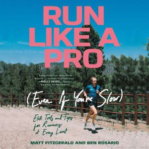 Run Like a Pro Even If Youre Slow, Matt Fitzgerald