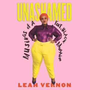 Unashamed, Leah Vernon