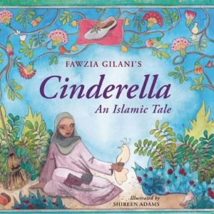 Cinderella: An Islamic Tale: An Islamic Tale