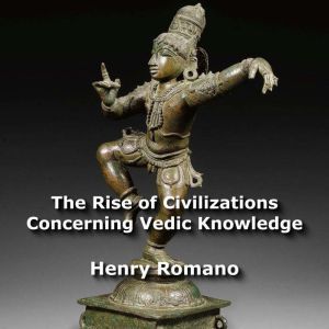 The Rise of Civilizations Concerning ..., HENRY ROMANO
