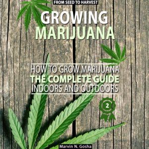 Growing Marijuana, Marvin N. Gosha