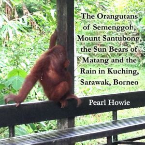 The Orangutans of Semenggoh, Mount Sa..., Pearl Howie