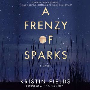 A Frenzy of Sparks, Kristin Fields