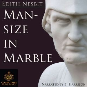Mansize in Marble, Edith Nesbit