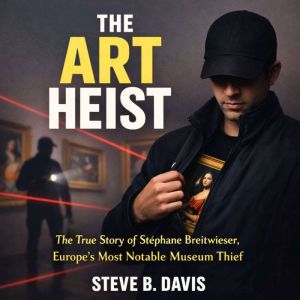 The Art Heist, Steve B. Davis