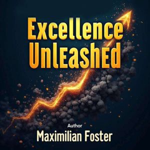 Excellence Unleashed: Secrets to Achieving Your Best: Unlock excellence with audio secrets for top test results!