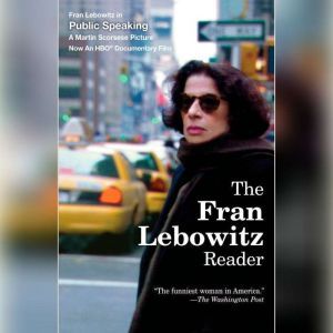 The Fran Lebowitz Reader, Fran Lebowitz