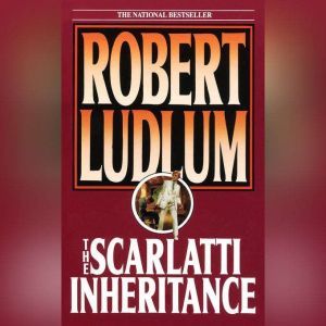 The Scarlatti Inheritance, Robert Ludlum