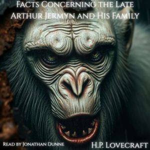 Facts Concerning the Late Arthur Jerm..., HP Lovecraft