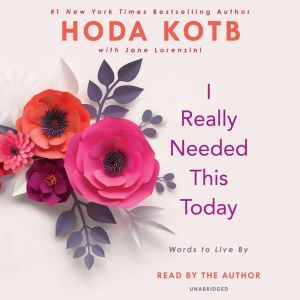 I Really Needed This Today Words to Live By, Hoda Kotb