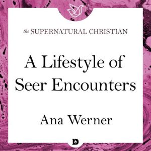 A Lifestyle of Seer Encounters, Ana Werner