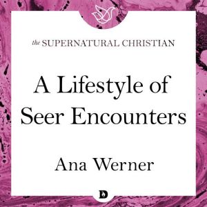 A Lifestyle of Seer Encounters, Ana Werner