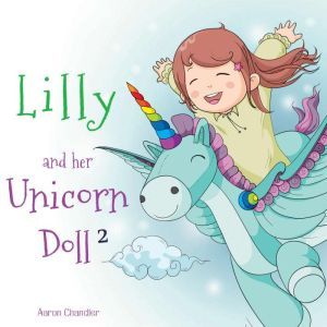 Lilly and Her Unicorn Doll Vol. 2 Obe..., Aaron Chandler