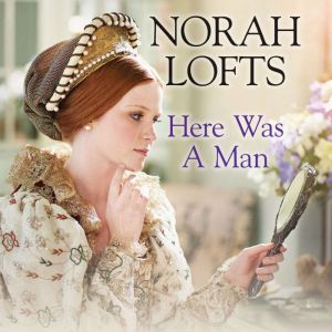 Here Was a Man, Norah Lofts