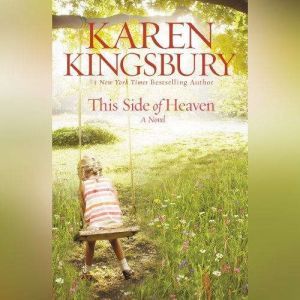 This Side of Heaven, Karen Kingsbury