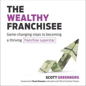 The Wealthy Franchisee, Scott Greenberg