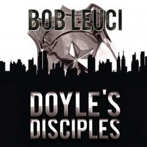 Doyles Disciples, Robert Leuci