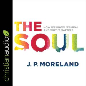 The Soul, J.P. Moreland