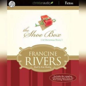 The Shoe Box: A Christmas Story, Francine Rivers