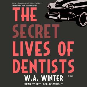 The Secret Lives of Dentists, W.A. Winter