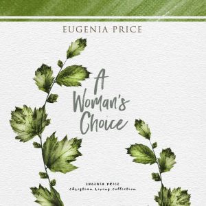 A Womans Choice, Eugenia Price