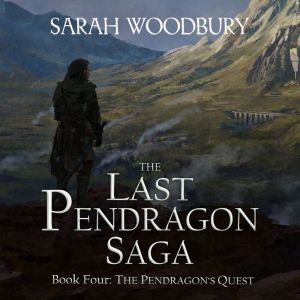 The Pendragons Quest, Sarah Woodbury
