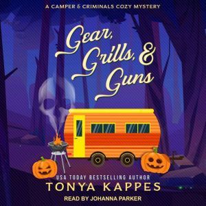 Gear, Grills,  Guns, Tonya Kappes