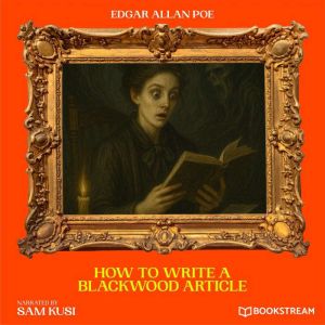 How to Write a Blackwood Article, Edgar Allan Poe