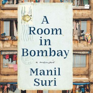 A Room in Bombay, Manil Suri
