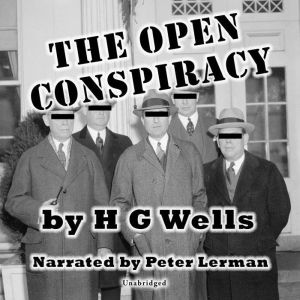 The Open Conspiracy Blue Prints for ..., H. G. Wells