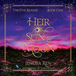 Heir of Sun and Moon, Jenessa Ren