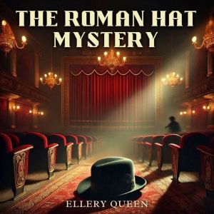 The Roman Hat Mystery, Ellery Queen