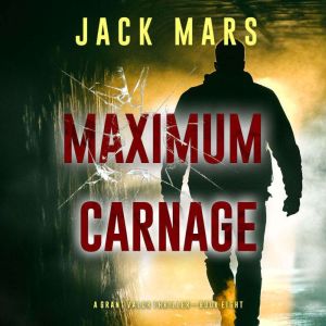 Maximum Carnage A Grant Valor Action..., Jack Mars