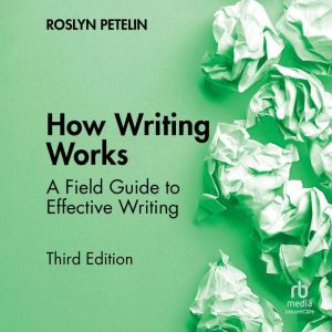 How Writing Works, Roslyn Petelin