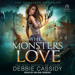 When Monsters Love, Debbie Cassidy