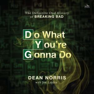 Do What Youre Gonna Do, Dean Norris