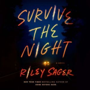 Survive the Night, Riley Sager