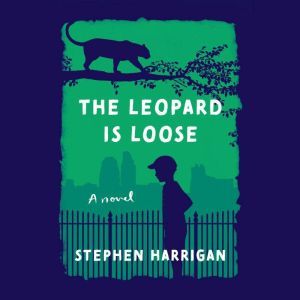 The Leopard Is Loose, Stephen Harrigan