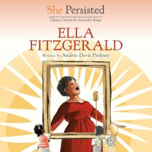 She Persisted Ella Fitzgerald, Andrea Davis Pinkney